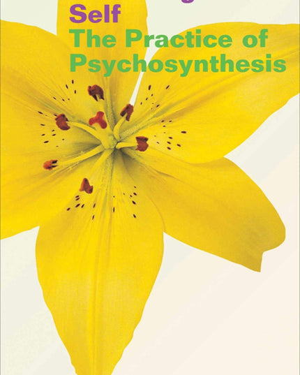 Unfolding Self: The Practice of Psychosynthesis