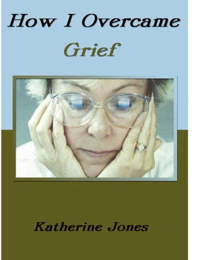 How I Overcame Grief