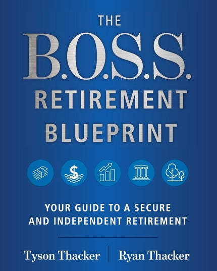 The B.O.S.S. Retirement Blueprint: Your Guide to a Secure and Independent Retir