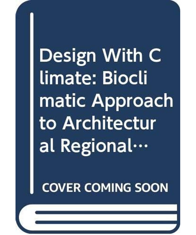 Design With Climate: Bioclimatic Approach to Architectural Regionalism