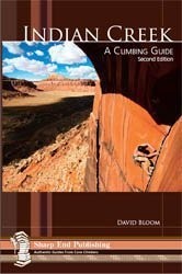 Indian Creek: A Climbing Guide