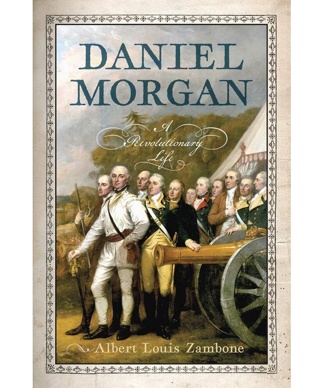Daniel Morgan: A Revolutionary Life