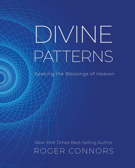 Divine Patterns: Seeking the Blessings of Heaven