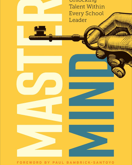 Mastermind: Unlocking Talent Within Every School Leader