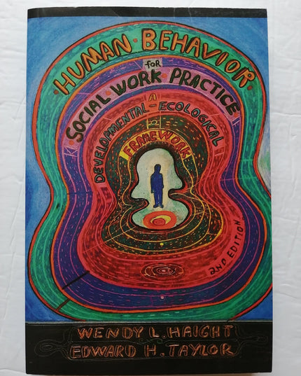 Human Behavior for Social Work Practice: A Developmental-Ecological Framework
