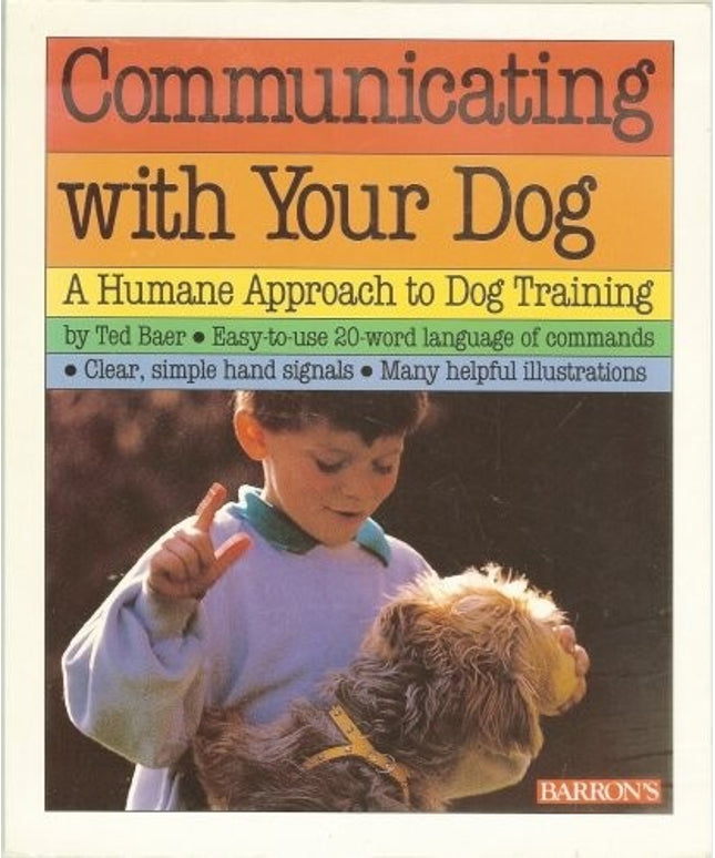 Communicating with your Dog: A Humane Approach to Dog Training