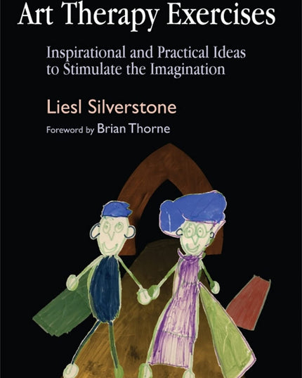 Art Therapy Exercises: Inspirational and Practical Ideas to Stimulate the Imagi