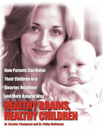 Healthy Brains, Healthy Children: How Parents Can Raise Their Children in a Sma