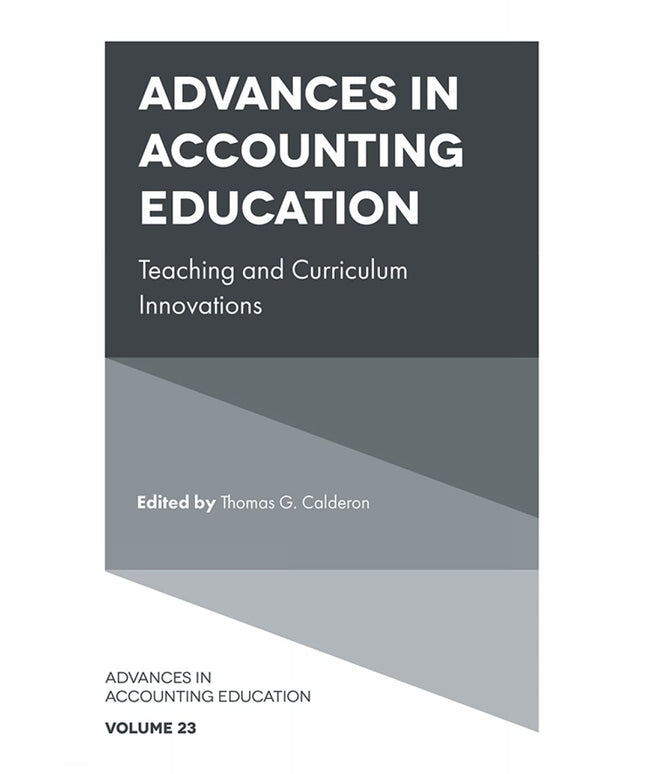 Advances in Accounting Education: Teaching and Curriculum Innovations
