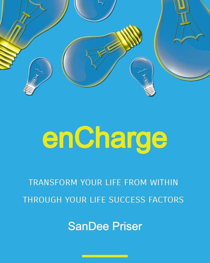 enCharge: Transform Your Life From Within Through Your Life Success Factors