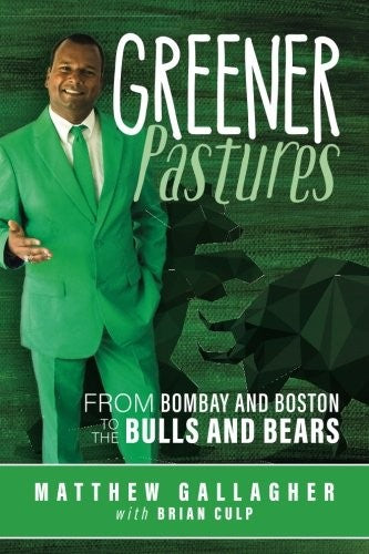 Greener Pastures: From Bombay and Boston to the Bulls and Bears