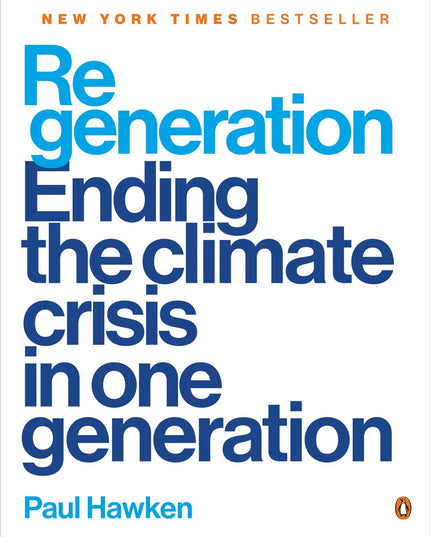 Regeneration: Ending the Climate Crisis in One Generation