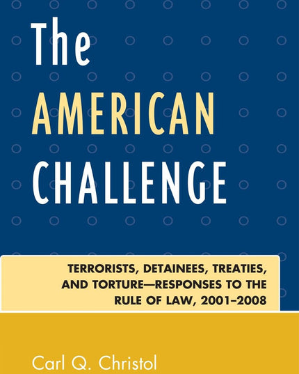 The American Challenge: Terrorists, Detainees, Treaties, and Torture-Responses