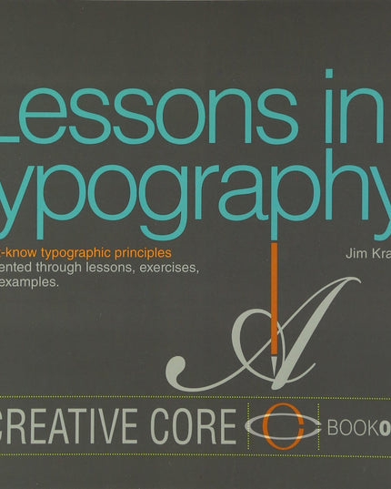 Lessons in typography: Must-know typographic principles presented through lesso