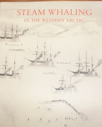 Steam Whaling in the Western Arctic
