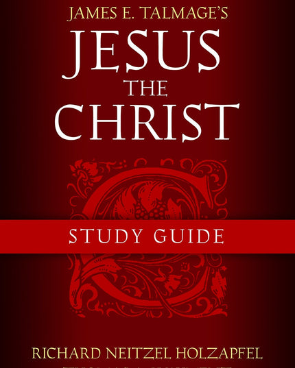 Jesus the Christ Study Guide
