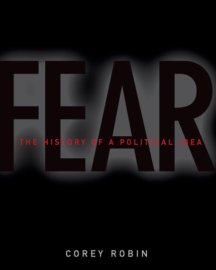 Fear: The History of a Political Idea
