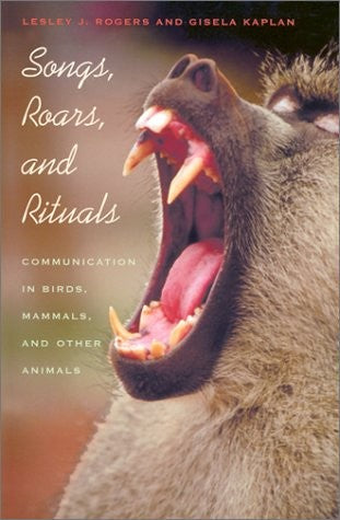 Songs, Roars, and Rituals: Communication in Birds, Mammals, and Other Animals