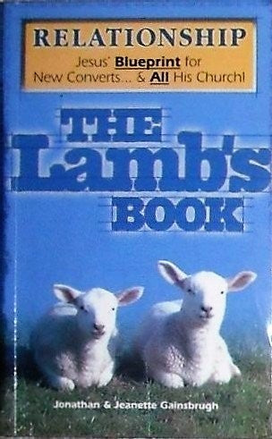 The Lamb's Book: Jesus' Blueprint for New Converts .. & All His Church