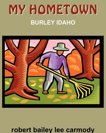 My Hometown: Burley Idaho