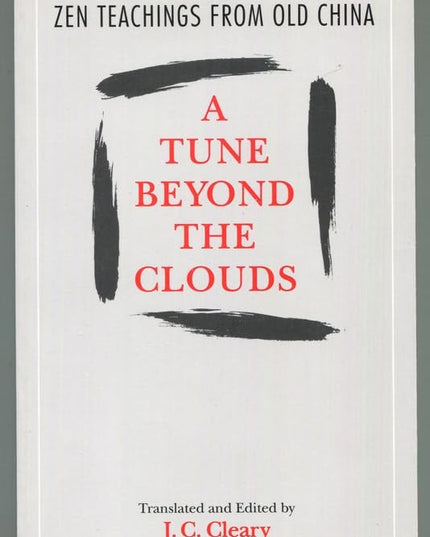 A Tune Beyond the Clouds: Zen Teachings from Old China
