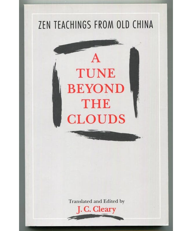 A Tune Beyond the Clouds: Zen Teachings from Old China