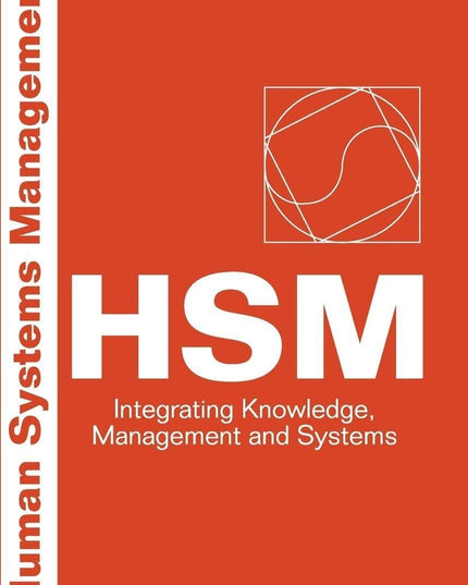 Human Systems Management: Integrating Knowledge, Management and Systems