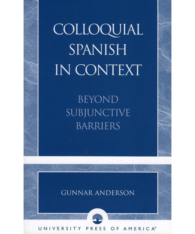 Colloquial Spanish in Context: Beyond Subjunctive Barriers