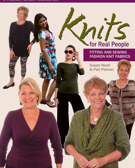 Knits for Real People: Fitting and Sewing Fashion Knit Fabrics (Sewing for Real