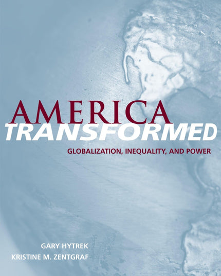 America Transformed: Globalization, Inequality, and Power