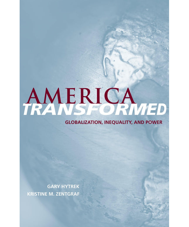 America Transformed: Globalization, Inequality, and Power
