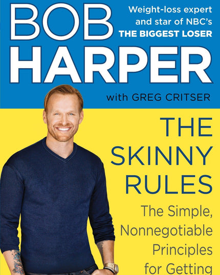 The Skinny Rules: The Simple, Nonnegotiable Principles for Getting to Thin