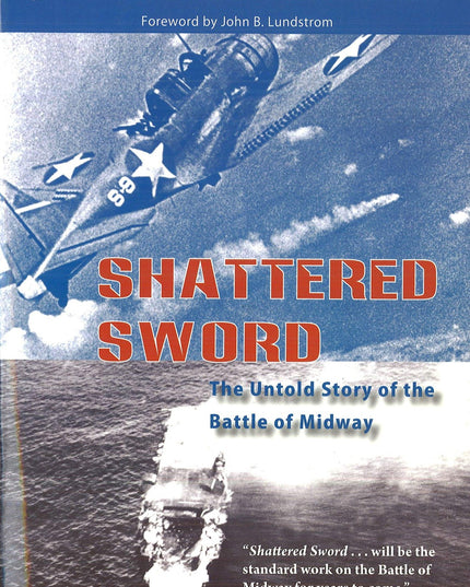 Shattered Sword: The Untold Story of the Battle of Midway
