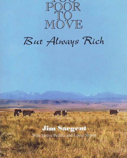 Too Poor to Move but Always Rich: A Century on Montana Land
