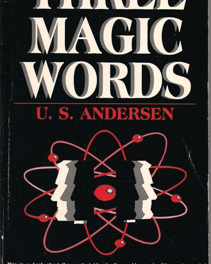 Three Magic Words - The Key to Peace, Power and Plenty