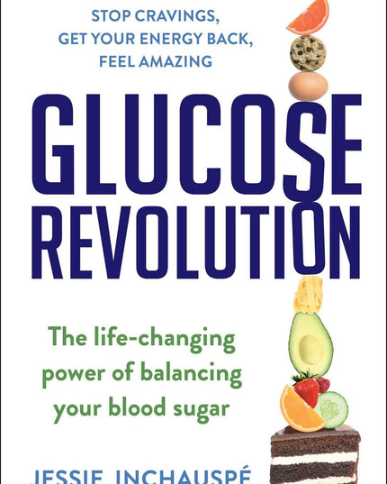 Glucose Revolution: The Life-Changing Power of Balancing Your Blood Sugar