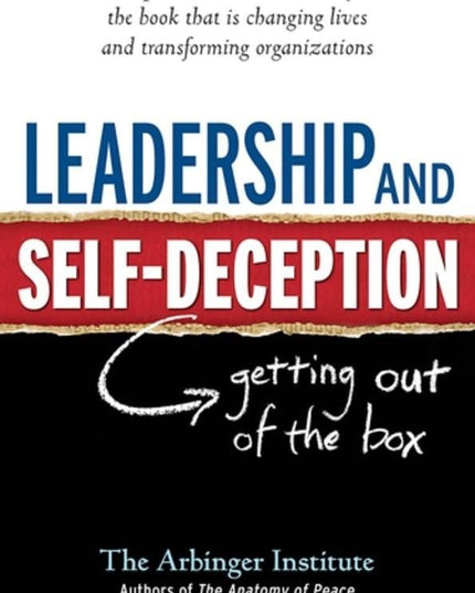 Leadership and Self-Deception: Getting Out of the Box