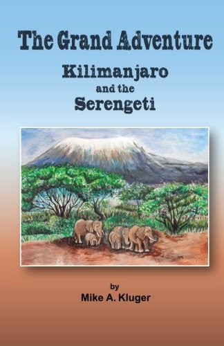 The Grand Adventure - Kilimanjaro and the Serengeti