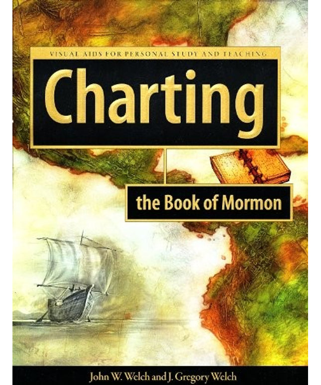 Charting the Book of Mormon: Visual AIDS for Personal Study And Teaching