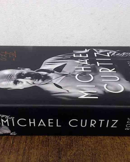 Michael Curtiz: A Life in Film (Screen Classics)
