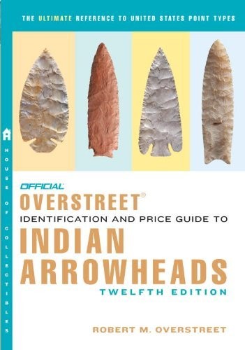 12TH EDITION OVERSTREET INDIAN ARROWHEADS IDENTIFICATION