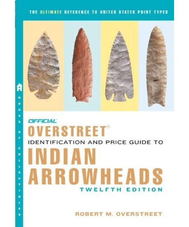 12TH EDITION OVERSTREET INDIAN ARROWHEADS IDENTIFICATION