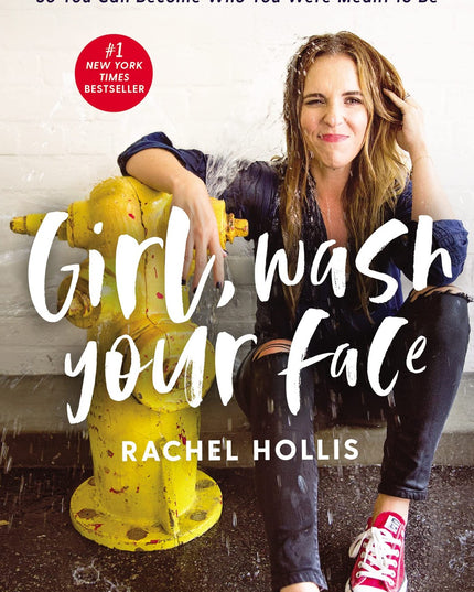 Girl, Wash Your Face: Stop Believing the Lies About Who You Are So You Can Beco
