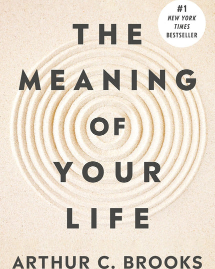 The Meaning of Your Life: Finding Purpose in an Age of Emptiness