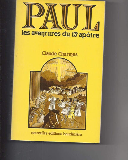 Paul: Les aventures du 13e apôtre (French Edition)