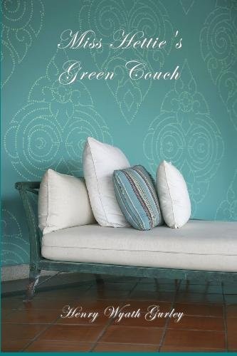 Miss Hettie's Green Couch by Gurley, Henry Wyath (2009) Paperback