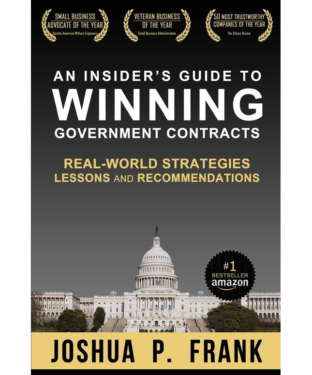 An Insider's Guide to Winning Government Contracts: Real-World Strategies, Less