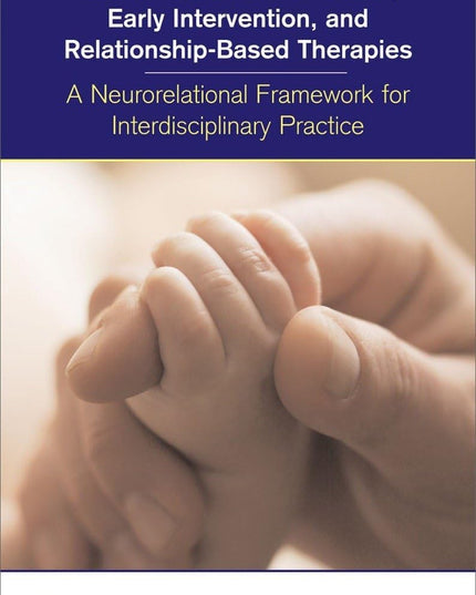 Infant/Child Mental Health, Early Intervention, and Relationship-Based Therapie