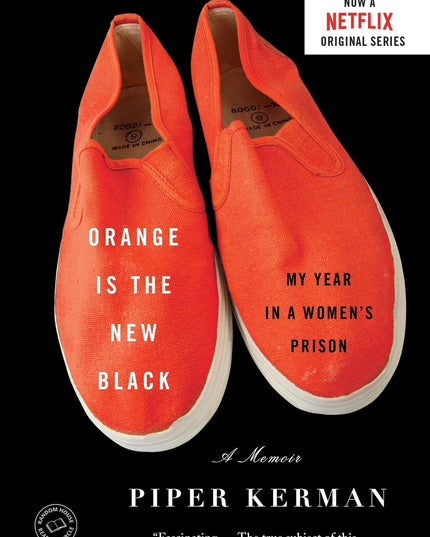 Orange Is the New Black: My Year in a Women's Prison