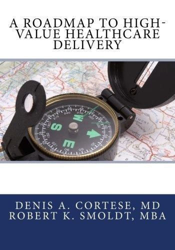 A Roadmap to High-Value Healthcare Delivery
